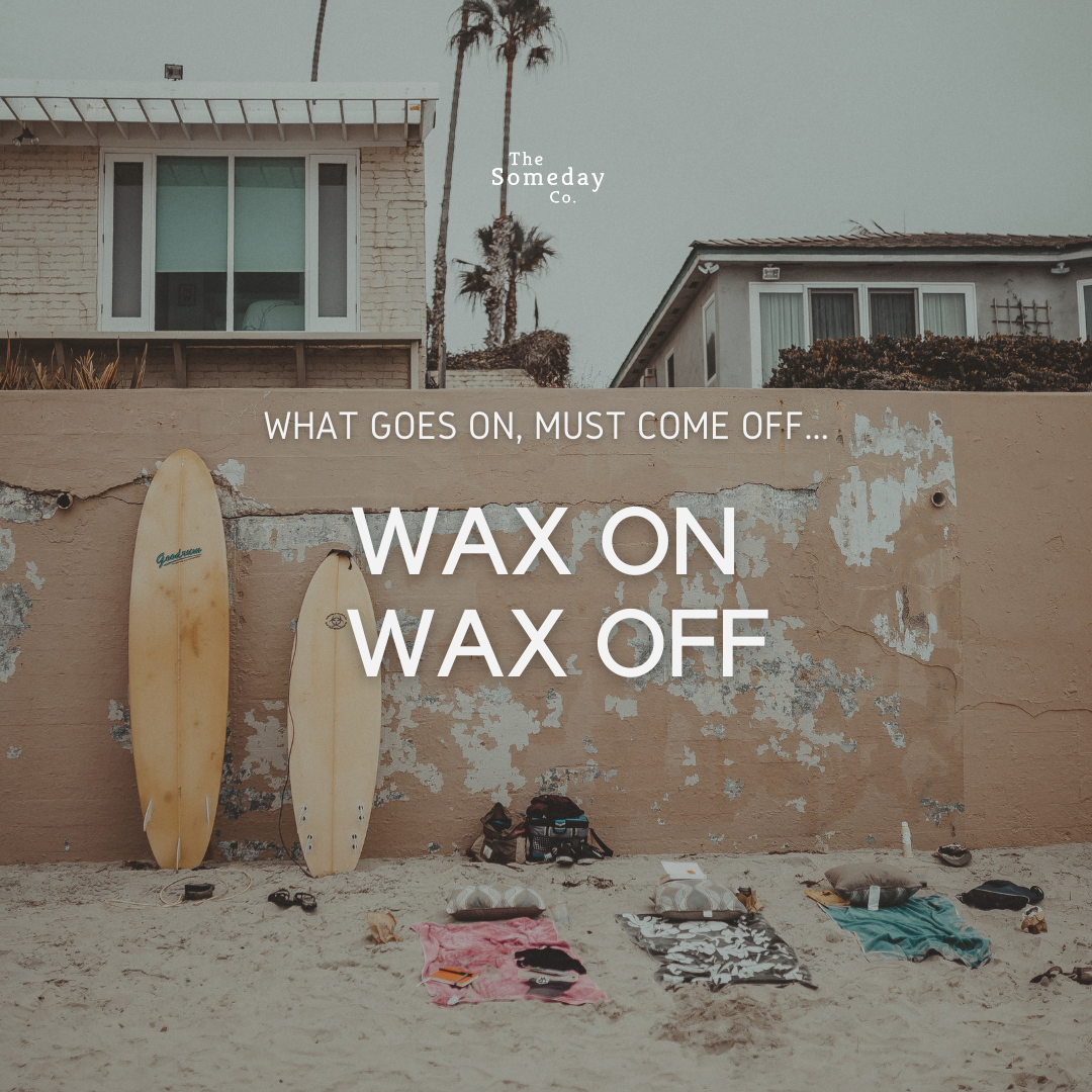 Is regular surf wax bad for the ocean? Wax On, Wax Off The Someday Co