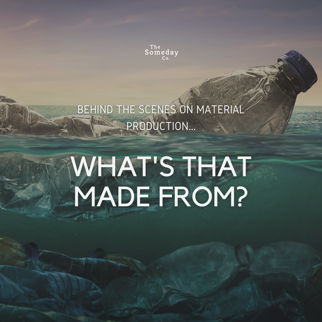 Sustainable Materials | What's that made from? – The Someday Co